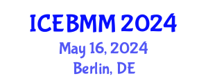 International Conference on Economics, Business and Marketing Management (ICEBMM) May 16, 2024 - Berlin, Germany