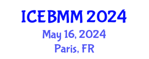 International Conference on Economics, Business and Marketing Management (ICEBMM) May 16, 2024 - Paris, France
