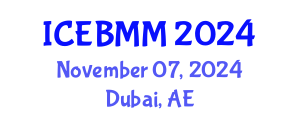 International Conference on Economics, Business and Marketing Management (ICEBMM) November 07, 2024 - Dubai, United Arab Emirates