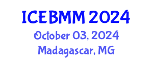 International Conference on Economics, Business and Marketing Management (ICEBMM) October 03, 2024 - Madagascar, Madagascar