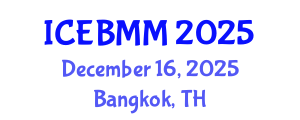 International Conference on Economics, Business and Marketing Management (ICEBMM) December 16, 2025 - Bangkok, Thailand