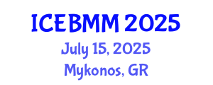 International Conference on Economics, Business and Marketing Management (ICEBMM) July 15, 2025 - Mykonos, Greece
