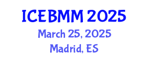 International Conference on Economics, Business and Marketing Management (ICEBMM) March 25, 2025 - Madrid, Spain