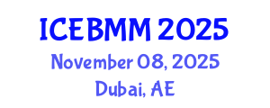 International Conference on Economics, Business and Marketing Management (ICEBMM) November 08, 2025 - Dubai, United Arab Emirates