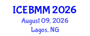 International Conference on Economics, Business and Marketing Management (ICEBMM) August 09, 2026 - Lagos, Nigeria