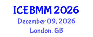 International Conference on Economics, Business and Marketing Management (ICEBMM) December 09, 2026 - London, United Kingdom International Conference on Economics, Business and Marketing Management (ICEBMM) December 09, 2026 - London, United Kingdom