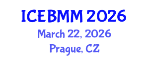 International Conference on Economics, Business and Marketing Management (ICEBMM) March 22, 2026 - Prague, Czechia