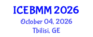 International Conference on Economics, Business and Marketing Management (ICEBMM) October 04, 2026 - Tbilisi, Georgia