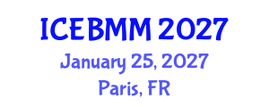 International Conference on Economics, Business and Marketing Management (ICEBMM) January 25, 2027 - Paris, France International Conference on Economics, Business and Marketing Management (ICEBMM) January 25, 2027 - Paris, France