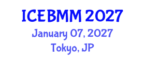 International Conference on Economics, Business and Marketing Management (ICEBMM) January 07, 2027 - Tokyo, Japan International Conference on Economics, Business and Marketing Management (ICEBMM) January 07, 2027 - Tokyo, Japan