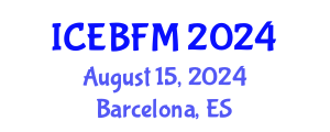 International Conference on Economics, Business, Finance and Management (ICEBFM) August 15, 2024 - Barcelona, Spain