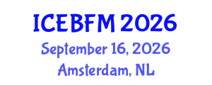 International Conference on Economics, Business, Finance and Management (ICEBFM) September 16, 2026 - Amsterdam, Netherlands