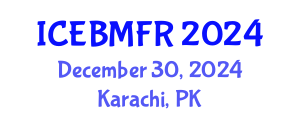 International Conference on Economics, Business, Management and Finance Research (ICEBMFR) December 30, 2024 - Karachi, Pakistan