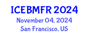 International Conference on Economics, Business, Management and Finance Research (ICEBMFR) November 04, 2024 - San Francisco, United States