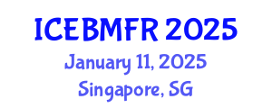 International Conference on Economics, Business, Management and Finance Research (ICEBMFR) January 11, 2025 - Singapore, Singapore