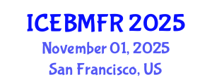 International Conference on Economics, Business, Management and Finance Research (ICEBMFR) November 01, 2025 - San Francisco, United States