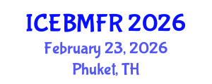 International Conference on Economics, Business, Management and Finance Research (ICEBMFR) February 23, 2026 - Phuket, Thailand International Conference on Economics, Business, Management and Finance Research (ICEBMFR) February 23, 2026 - Phuket, Thailand