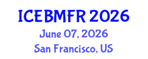 International Conference on Economics, Business, Management and Finance Research (ICEBMFR) June 07, 2026 - San Francisco, United States