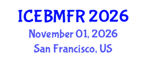 International Conference on Economics, Business, Management and Finance Research (ICEBMFR) November 01, 2026 - San Francisco, United States