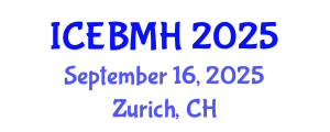 International Conference on Economics, Business, Management and Humanities (ICEBMH) September 16, 2025 - Zurich, Switzerland