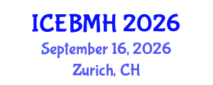 International Conference on Economics, Business, Management and Humanities (ICEBMH) September 16, 2026 - Zurich, Switzerland