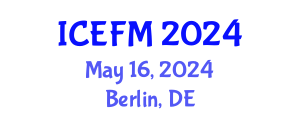 International Conference on Economics, Finance and Management (ICEFM) May 16, 2024 - Berlin, Germany