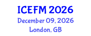 International Conference on Economics, Finance and Management (ICEFM) December 09, 2026 - London, United Kingdom International Conference on Economics, Finance and Management (ICEFM) December 09, 2026 - London, United Kingdom