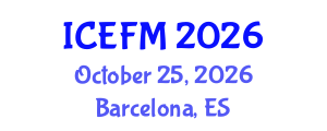 International Conference on Economics, Finance and Management (ICEFM) October 25, 2026 - Barcelona, Spain