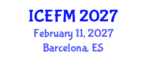 International Conference on Economics, Finance and Management (ICEFM) February 11, 2027 - Barcelona, Spain International Conference on Economics, Finance and Management (ICEFM) February 11, 2027 - Barcelona, Spain