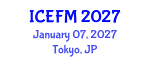 International Conference on Economics, Finance and Management (ICEFM) January 07, 2027 - Tokyo, Japan International Conference on Economics, Finance and Management (ICEFM) January 07, 2027 - Tokyo, Japan