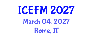International Conference on Economics, Finance and Management (ICEFM) March 04, 2027 - Rome, Italy International Conference on Economics, Finance and Management (ICEFM) March 04, 2027 - Rome, Italy
