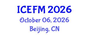 International Conference on Economics, Finance and Marketing (ICEFM) October 06, 2026 - Beijing, China