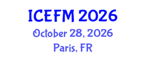 International Conference on Economics, Finance and Marketing (ICEFM) October 28, 2026 - Paris, France