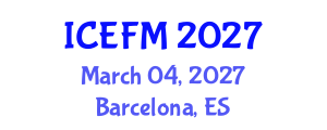 International Conference on Economics, Finance and Marketing (ICEFM) March 04, 2027 - Barcelona, Spain International Conference on Economics, Finance and Marketing (ICEFM) March 04, 2027 - Barcelona, Spain