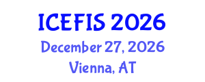 International Conference on Economics, Financial and Industrial Systems (ICEFIS) December 27, 2026 - Vienna, Austria International Conference on Economics, Financial and Industrial Systems (ICEFIS) December 27, 2026 - Vienna, Austria