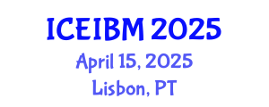 International Conference on Economics, Industrial and Business Management (ICEIBM) April 15, 2025 - Lisbon, Portugal