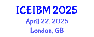 International Conference on Economics, Industrial and Business Management (ICEIBM) April 22, 2025 - London, United Kingdom
