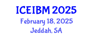 International Conference on Economics, Industrial and Business Management (ICEIBM) February 18, 2025 - Jeddah, Saudi Arabia