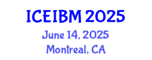 International Conference on Economics, Industrial and Business Management (ICEIBM) June 14, 2025 - Montreal, Canada