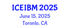 International Conference on Economics, Industrial and Business Management (ICEIBM) June 15, 2025 - Toronto, Canada
