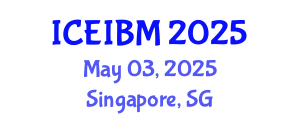 International Conference on Economics, Industrial and Business Management (ICEIBM) May 03, 2025 - Singapore, Singapore