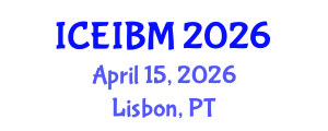 International Conference on Economics, Industrial and Business Management (ICEIBM) April 15, 2026 - Lisbon, Portugal