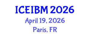 International Conference on Economics, Industrial and Business Management (ICEIBM) April 19, 2026 - Paris, France