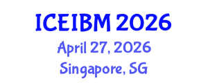 International Conference on Economics, Industrial and Business Management (ICEIBM) April 27, 2026 - Singapore, Singapore International Conference on Economics, Industrial and Business Management (ICEIBM) April 27, 2026 - Singapore, Singapore