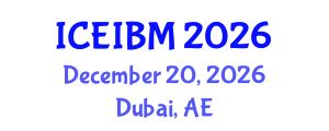 International Conference on Economics, Industrial and Business Management (ICEIBM) December 20, 2026 - Dubai, United Arab Emirates International Conference on Economics, Industrial and Business Management (ICEIBM) December 20, 2026 - Dubai, United Arab Emirates