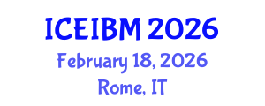 International Conference on Economics, Industrial and Business Management (ICEIBM) February 18, 2026 - Rome, Italy