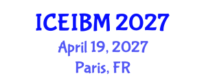 International Conference on Economics, Industrial and Business Management (ICEIBM) April 19, 2027 - Paris, France International Conference on Economics, Industrial and Business Management (ICEIBM) April 19, 2027 - Paris, France