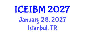 International Conference on Economics, Industrial and Business Management (ICEIBM) January 28, 2027 - Istanbul, Turkey International Conference on Economics, Industrial and Business Management (ICEIBM) January 28, 2027 - Istanbul, Turkey