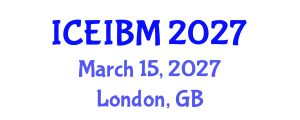 International Conference on Economics, Industrial and Business Management (ICEIBM) March 15, 2027 - London, United Kingdom International Conference on Economics, Industrial and Business Management (ICEIBM) March 15, 2027 - London, United Kingdom