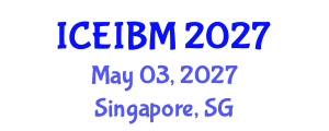 International Conference on Economics, Industrial and Business Management (ICEIBM) May 03, 2027 - Singapore, Singapore International Conference on Economics, Industrial and Business Management (ICEIBM) May 03, 2027 - Singapore, Singapore